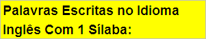 Palavras em Inglês Com 1 Sílabas