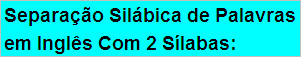 Separação em Sílabas de Palavras em Inglês Com 2 Sílabas