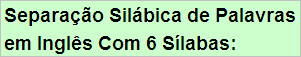 Palavras em Inglês Com 6 Sílabas